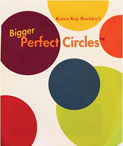 Bigger Perfect Circles by Karen Kay Buckley